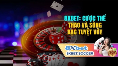 8XBET - Nâng tầm đam mê cá cược, chinh phục thử thách, gặt hái thành công vang dội