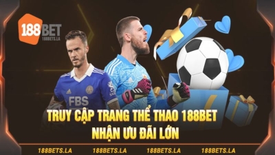 188Bet - Uy tín, minh bạch, thưởng lớn - Lựa chọn hoàn hảo cho mọi người chơi